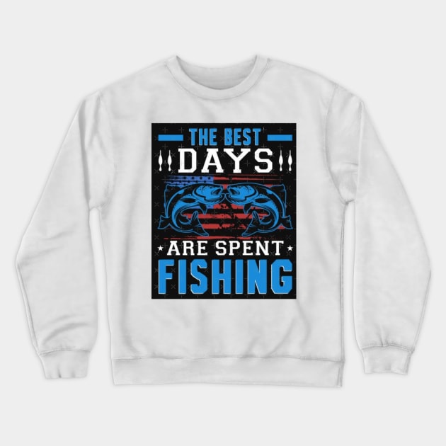 The best days are spent fishing Crewneck Sweatshirt by Jennifer Bourbonnais